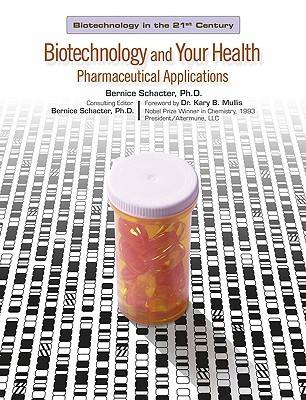 Biotechnology and Your Health - Biotechnology in the 21st Century (Hardback)