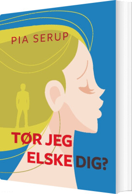 Tør Jeg Elske Dig? - Pia Serup - Bog