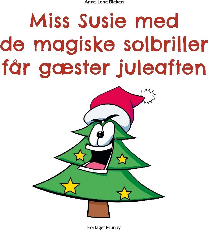 Miss Susie Med De Magiske Solbriller Får Gæster Juleaften - Anne-Lene Bleken - Bog