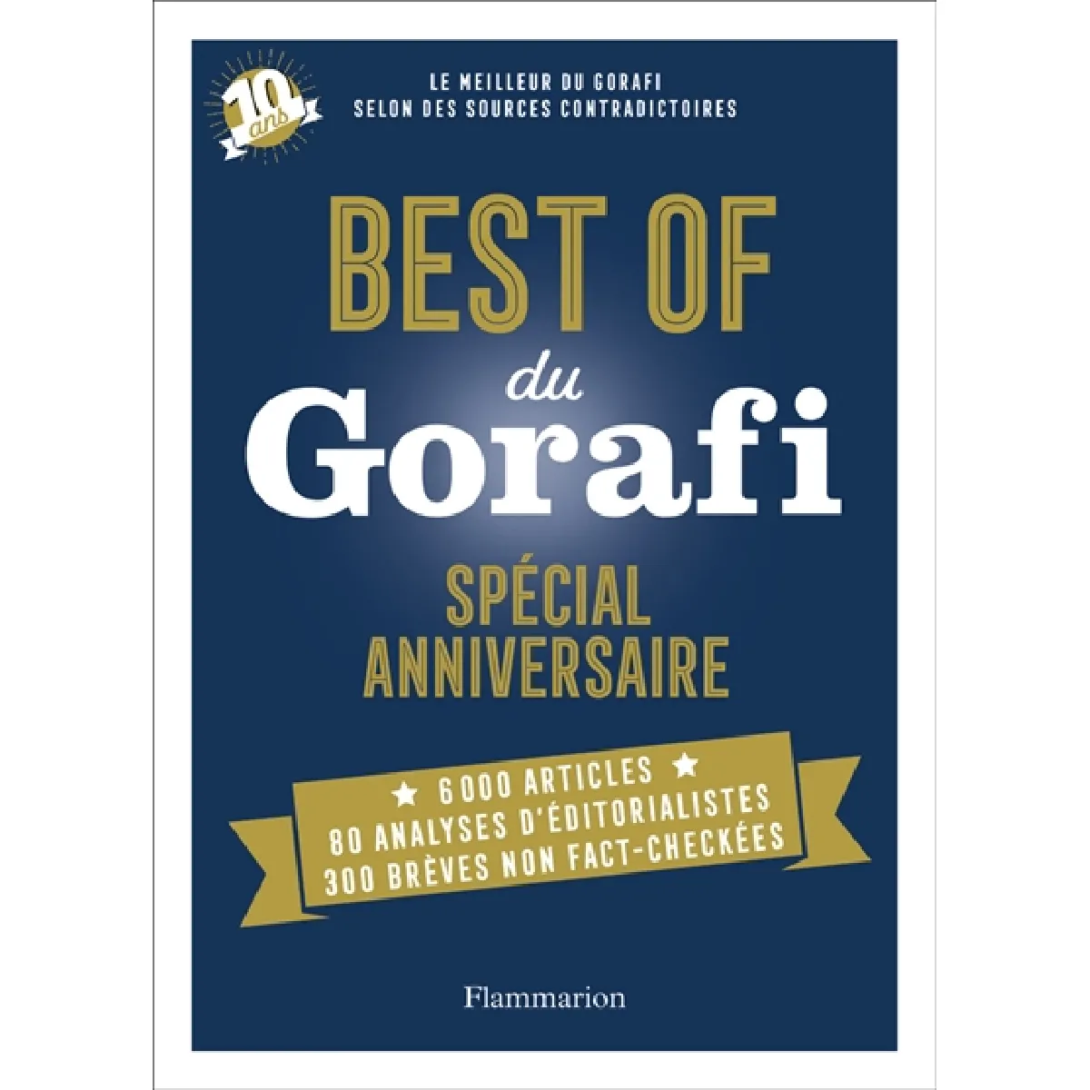 Best of du Gorafi : spécial anniversaire · Occasion