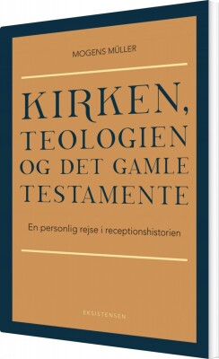 Kirken, Teologien Og Det Gamle Testamente - Mogens Müller - Bog