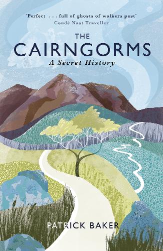 The Cairngorms: A Secret History (Paperback)