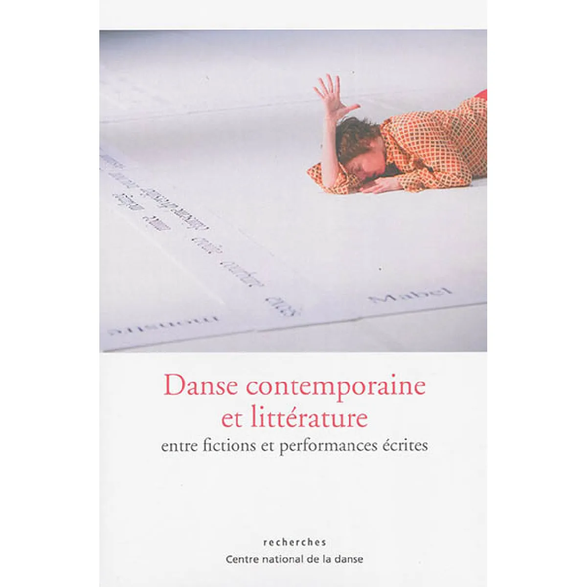 Danse contemporaine et littérature : entre fictions et performances écrites · Occasion