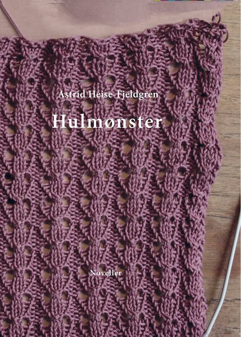 Hulmønster - Astrid Heise-Fjeldgren - Bog