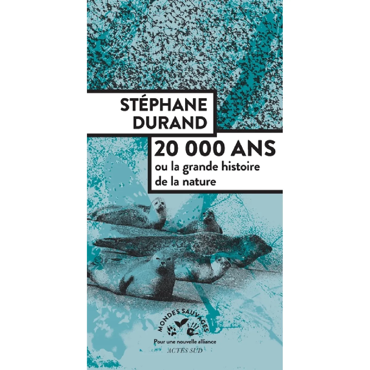 20.000 ans ou La grande histoire de la nature