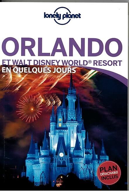 LONELY PLANET - ORLANDO EN QUELQUES JOURS