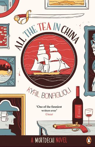 All the Tea in China: A Charlie Mortdecai novel - Mortdecai (Paperback)