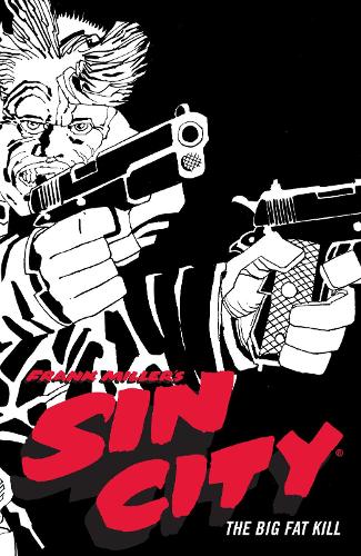 Frank Miller's Sin City Volume 3: The Big Fat Kill (Fourth Edition) (Paperback)