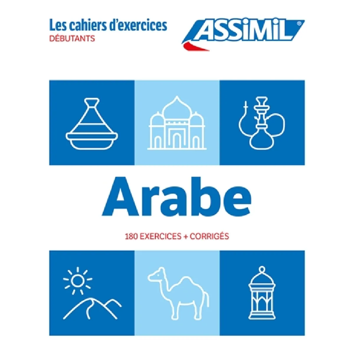 Arabe : débutants : 180 exercices + corrigés