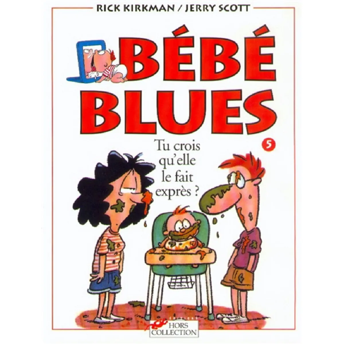 Bébé blues. Vol. 5. Tu crois qu'elle le fait exprès ? · Occasion