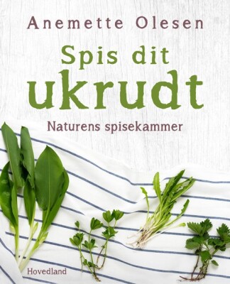 Spis Dit Ukrudt - Anemette Olesen - Bog