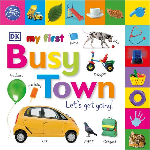 My First Busy Town Let's Get Going - My First Tabbed Board Book (Board book)