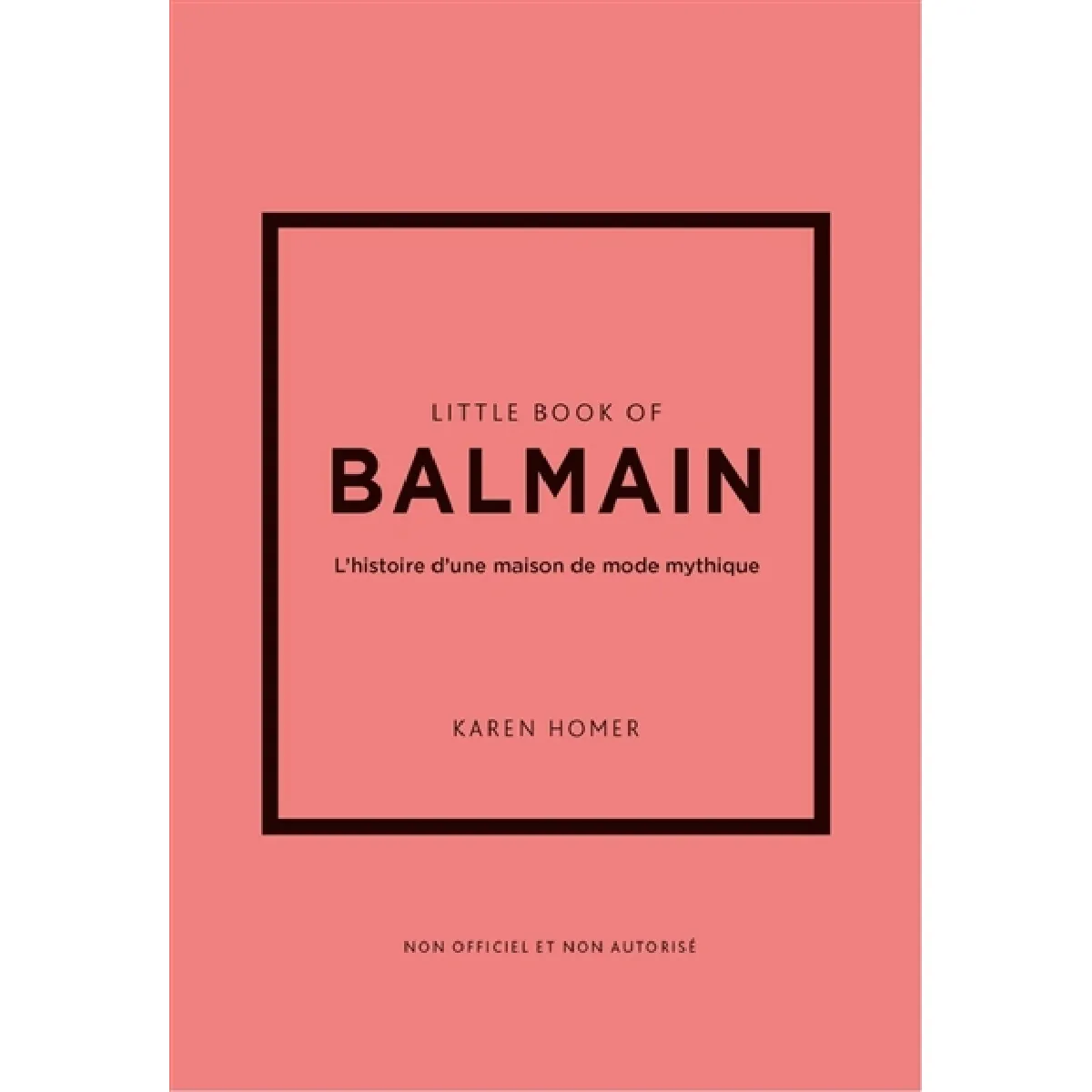 Little book of Balmain : l'histoire d'une maison de mode mythique : non officiel et non autorisé · Occasion