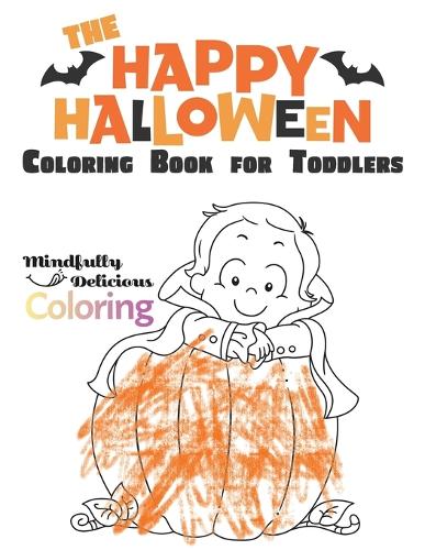 The Happy Halloween Coloring Book for Toddlers: A Large Coloring Book with Fun Halloween Characters, Treats, and More (Paperback)