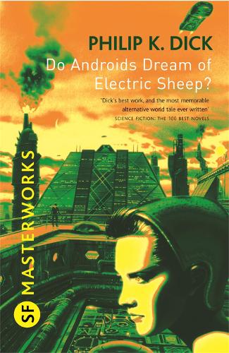 Do Androids Dream Of Electric Sheep - S.F. Masterworks (Paperback)