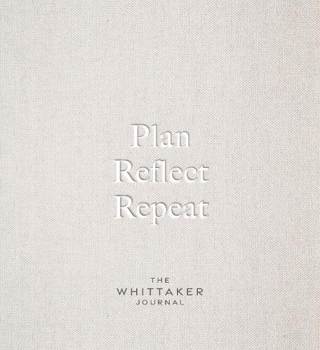 Plan, Reflect, Repeat: The Whittaker Journal (Hardback)