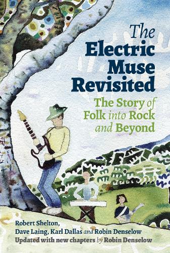 The Electric Muse Revisited: The Story of Folk into Rock and Beyond (Paperback)