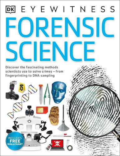 Forensic Science: Discover the Fascinating Methods Scientists Use to Solve Crimes - DK Eyewitness (Paperback)