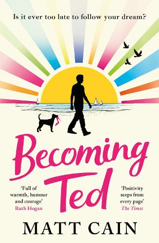 Becoming Ted: The joyful and uplifting novel from the author of The Secret Life of Albert Entwistle (Paperback)
