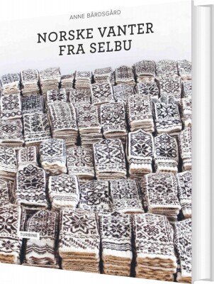Norske Vanter Fra Selbu - Anne Bårdsgård - Bog