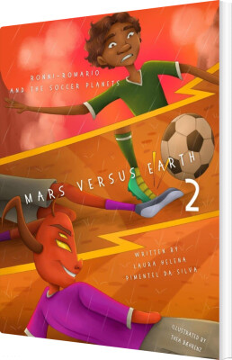 Ronni Romario And The Soccer Planets - Mars Versus Earth - Laura Helena Pimentel Da Silva - English Book