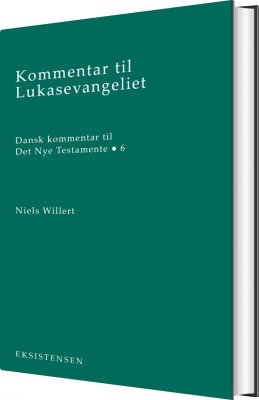 Kommentar Til Lukasevangeliet - Niels Willert - Bog