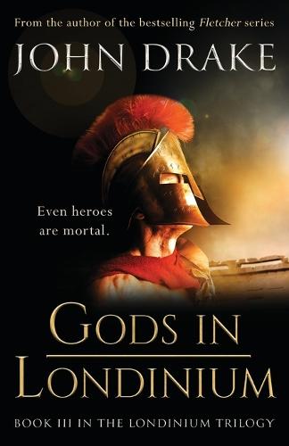 Gods in Londinium: a thrilling historical mystery set in Roman Britain - Londinium 3 (Paperback)
