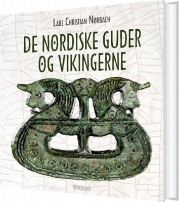 De Nordiske Guder Og Vikingerne - Lars Christian Nørbach - Bog