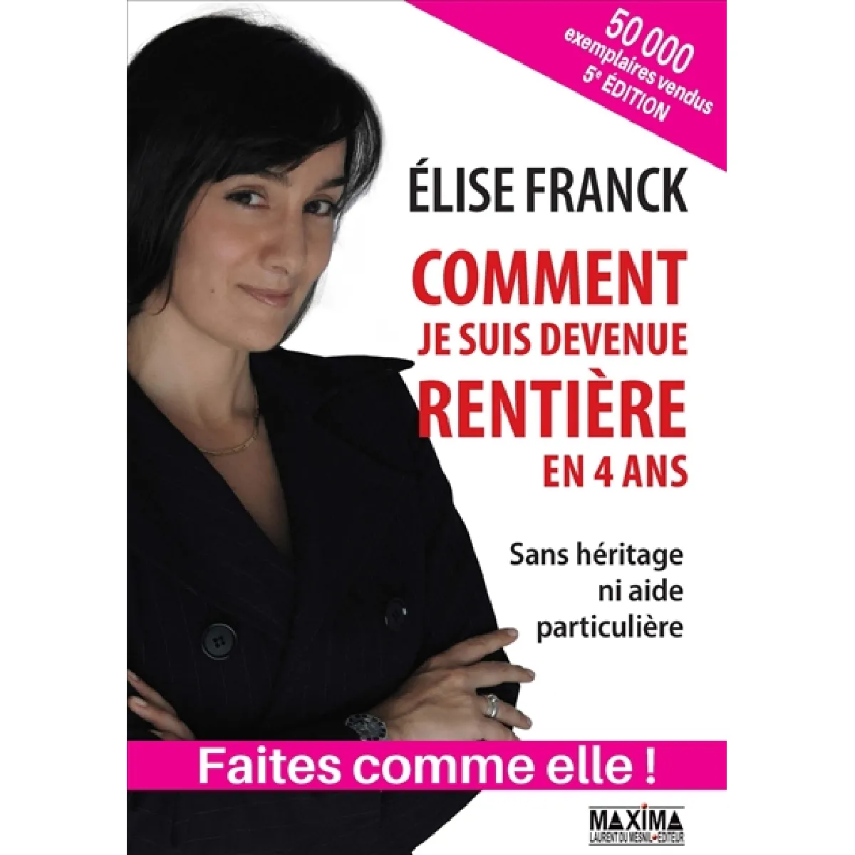 Comment je suis devenue rentière en quatre ans : sans héritage ni aide particulière · Occasion