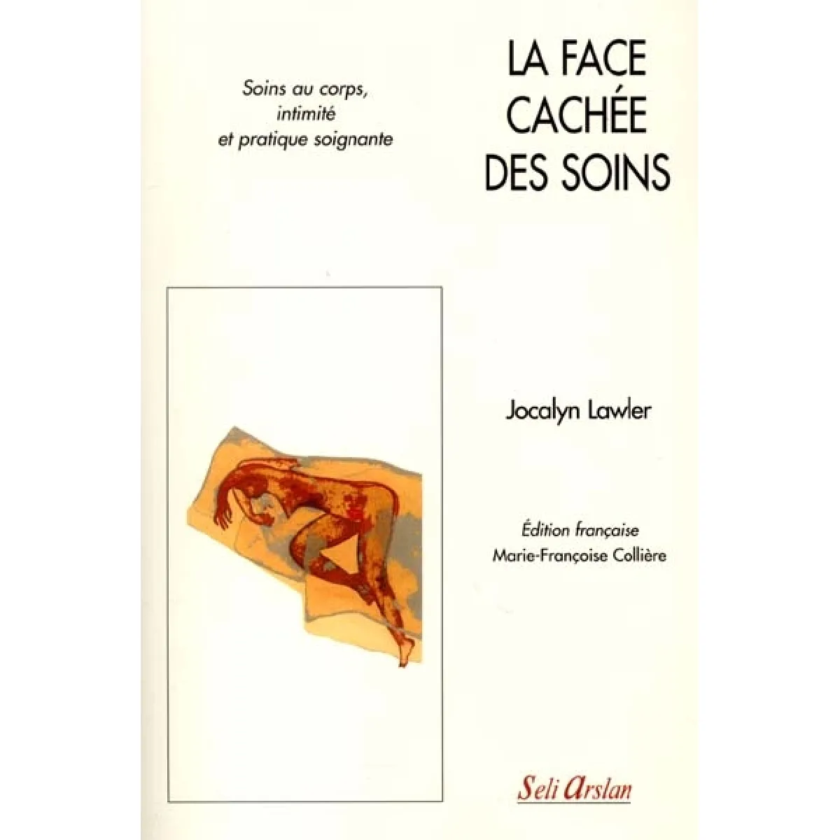 La face cachée des soins : soins au corps, intimité et pratique soignante · Occasion