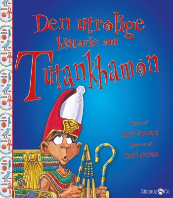 Den Utrolige Historie Om Tutankhamon - David Stewart - Bog