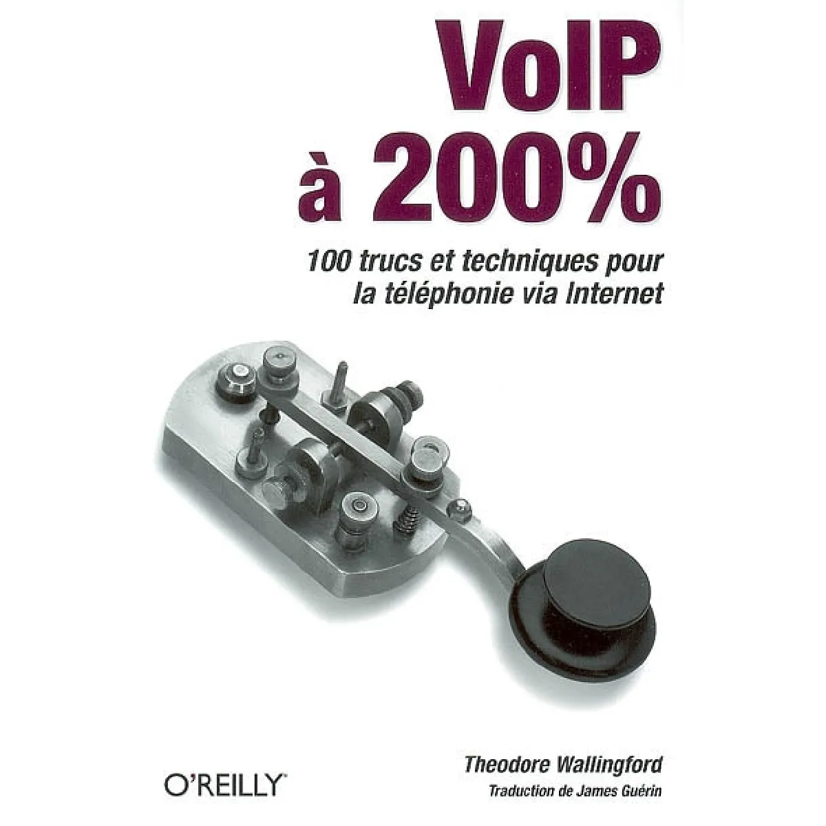 VoIP à 200 % : 100 trucs et techniques pour la téléphonie via Internet · Occasion