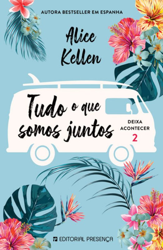 Tudo o que Somos Juntosde Alice Kellen Deixa Acontecer 2