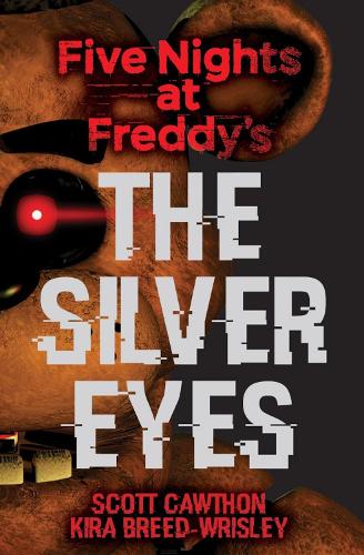 Five Nights at Freddy's: The Silver Eyes - Five Nights at Freddy's (Paperback)