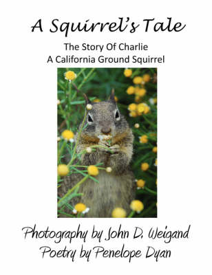 A Squirrel's Tale: The Story of Charlie, a California Ground Squirrel (Paperback)