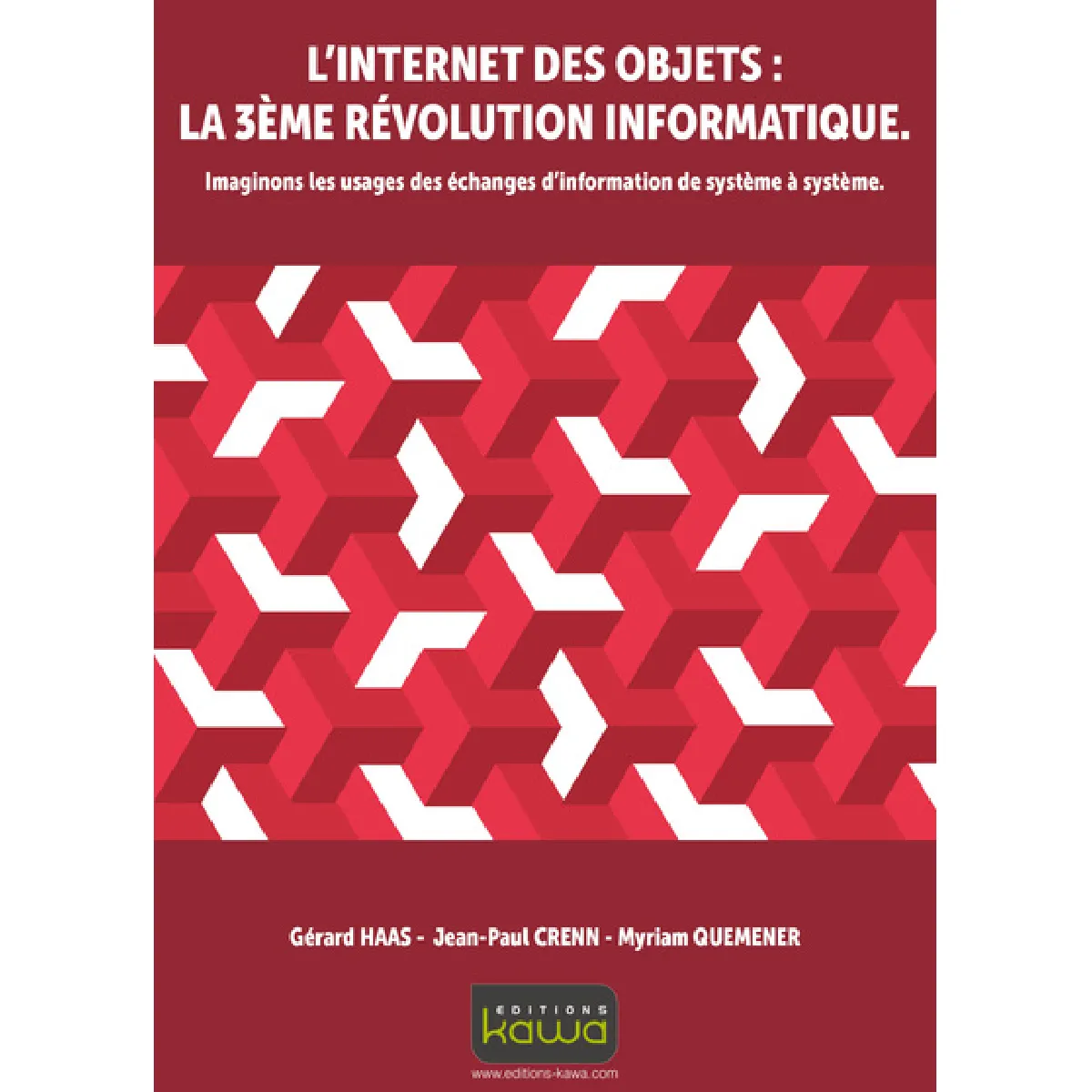 L'Internet des objets : la 3e révolution informatique : imaginons les usages des échanges d'information de système à système · Occasion