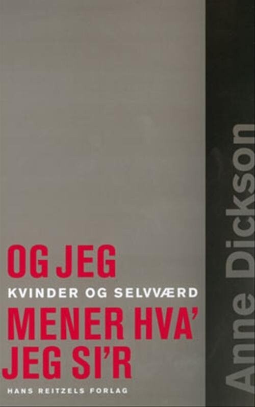 Og Jeg Mener Hva´ Jeg Si´R - Anne Dickson - Bog