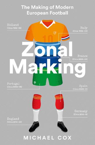 Zonal Marking: The Making of Modern European Football (Paperback)
