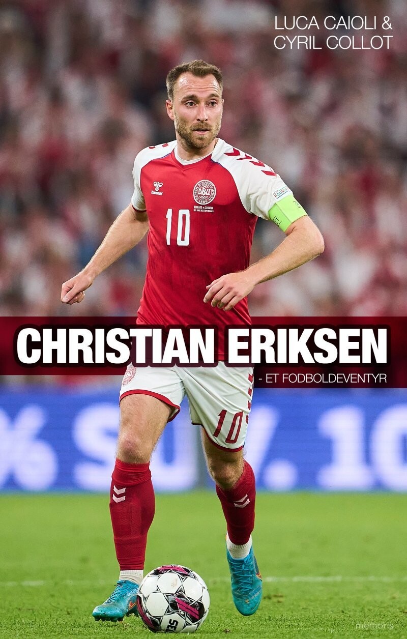 Christian Eriksen - Biografi - Luca Caioli - Bog