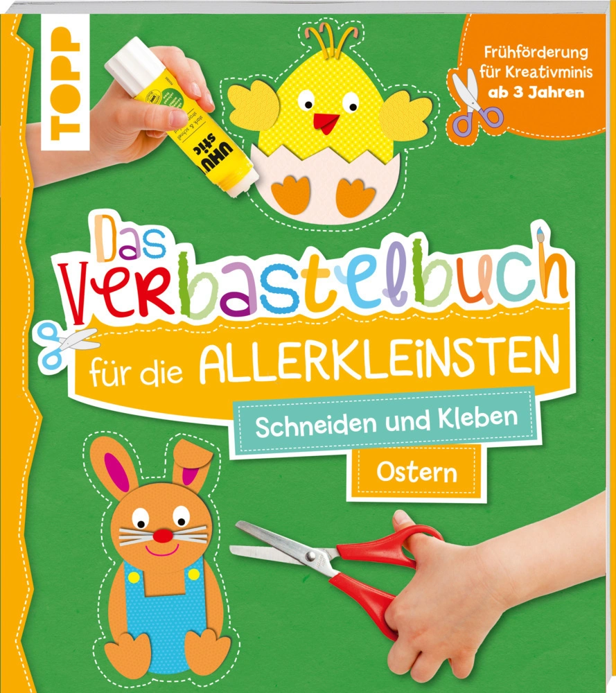 Das Verbastelbuch für die Allerkleinsten. Schneiden und Kleben. Ostern