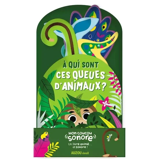 Mon coucou sonore - À qui sont ces queues d'animaux ?   de               AUZOU