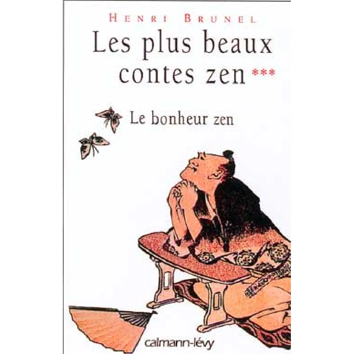 Les plus beaux contes zen. Vol. 3. Le bonheur zen · Occasion