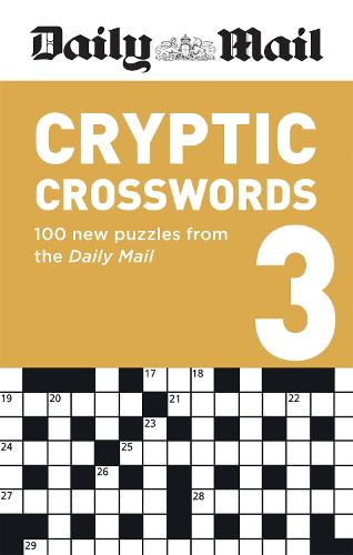Daily Mail Cryptic Volume 3: 100 new puzzles from the Daily Mail - The Daily Mail Puzzle Books (Paperback)