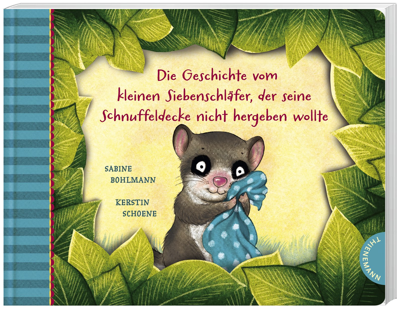 Die Geschichte vom kleinen Siebenschläfer, der seine Schnuffeldecke nicht hergeben wollte / Der kleine Siebenschläfer Bd.3