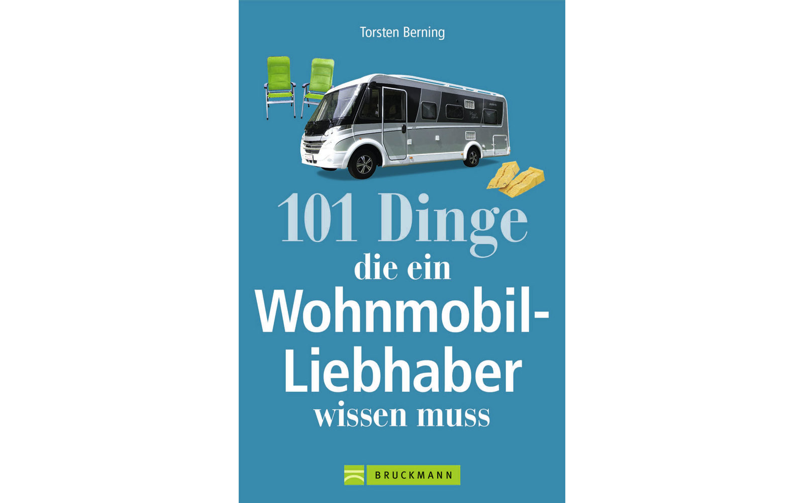 Torsten Berning - 101 Dinge die ein Wohnmobil-Liebhaber wissen muss