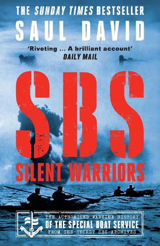 SBS - Silent Warriors: The Authorised Wartime History (Paperback)