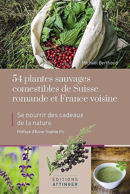 54 PLANTES SAUVAGES COMESTIBLES DE SUISSE ROMANDE