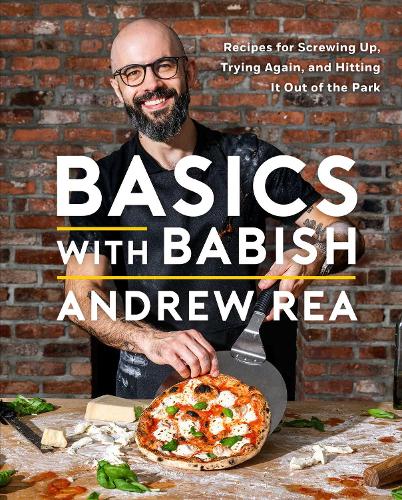 Basics with Babish: Recipes for Screwing Up, Trying Again, and Hitting It Out of the Park (A Cookbook) (Hardback)