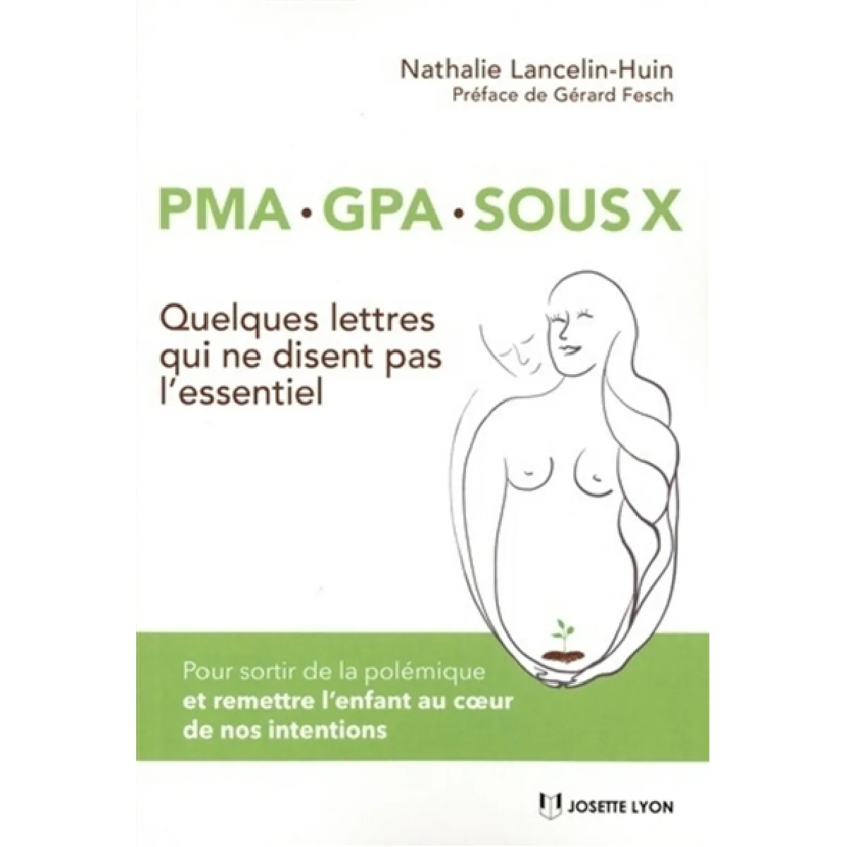 PMA, GPA, sous X : quelques lettres qui ne disent pas l'essentiel : pour sortir de la polémique et remettre l'enfant au coeur de nos intentions · Occasion