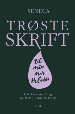 Trøsteskrift Til Min Mor Helvia - Seneca - Bog